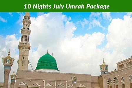 10 Nights July Umrah Package