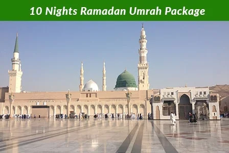 10 Nights Ramadan Umrah Package