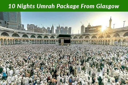 10 Nights Umrah Package From Glasgow