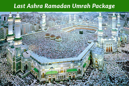 Last Ashra Ramadan Umrah Package