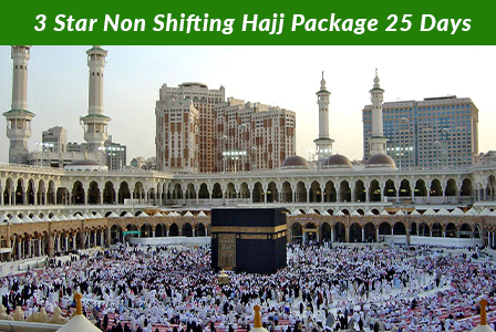 3 Star Non Shifting Hajj Package 25 Days