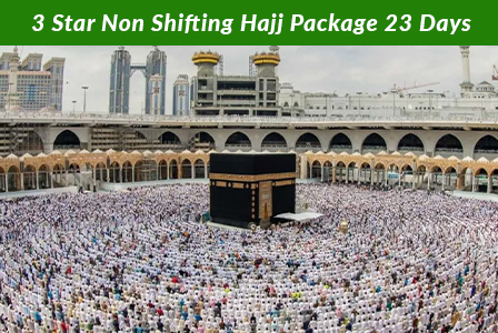 3 Star Non Shifting Hajj Package 23 Days