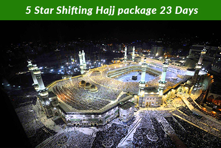 5 Star Shifting Hajj package 23 Days