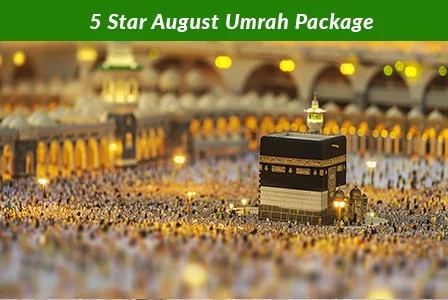 5 Star August Umrah Package