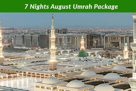 7 Nights August Umrah Package