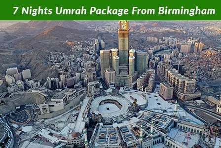 7 Nights Umrah Package From Birmingham