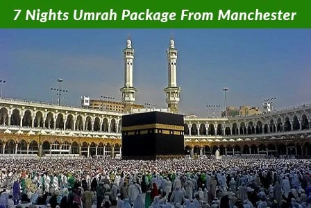 7 Nights Umrah Package From Manchester